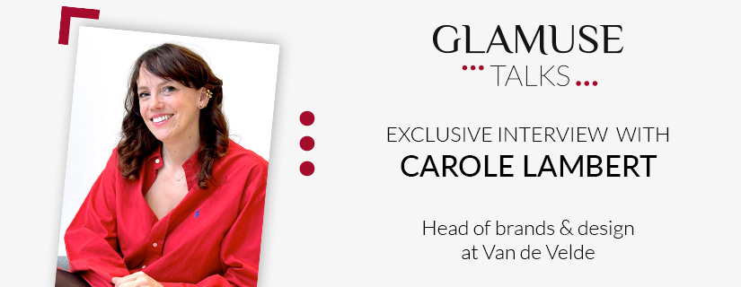 Glamuse meets Carole Lambert from Van de Velde